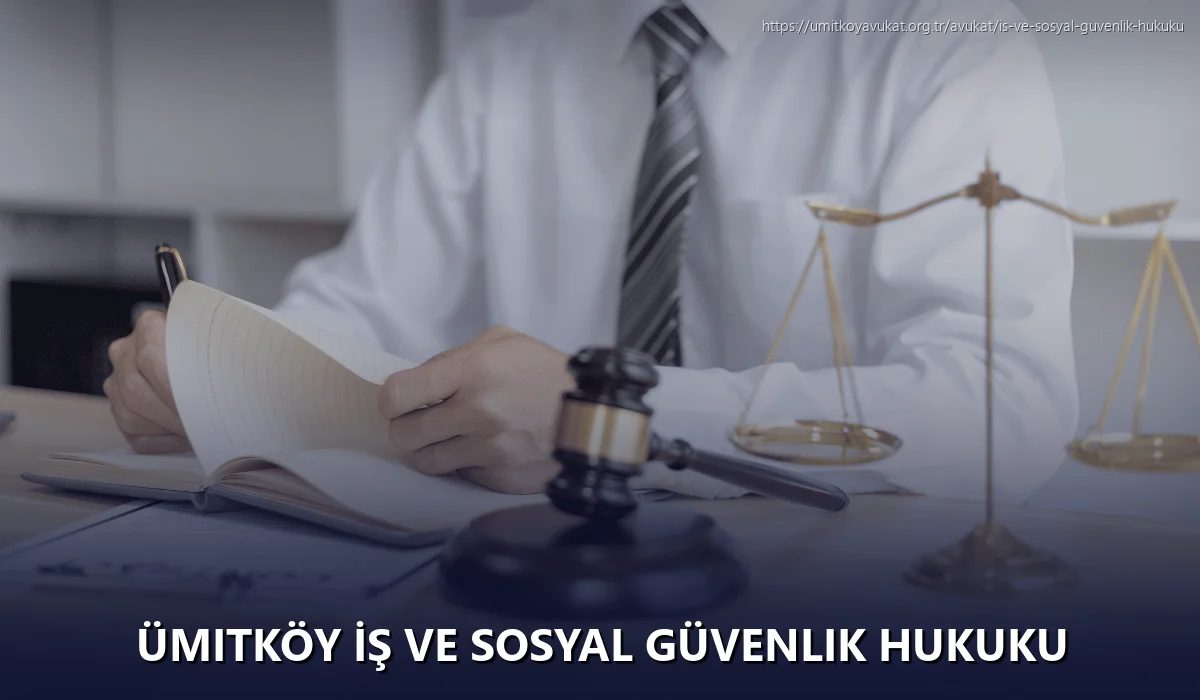 Ümitköy İş ve Sosyal Güvenlik Hukuku