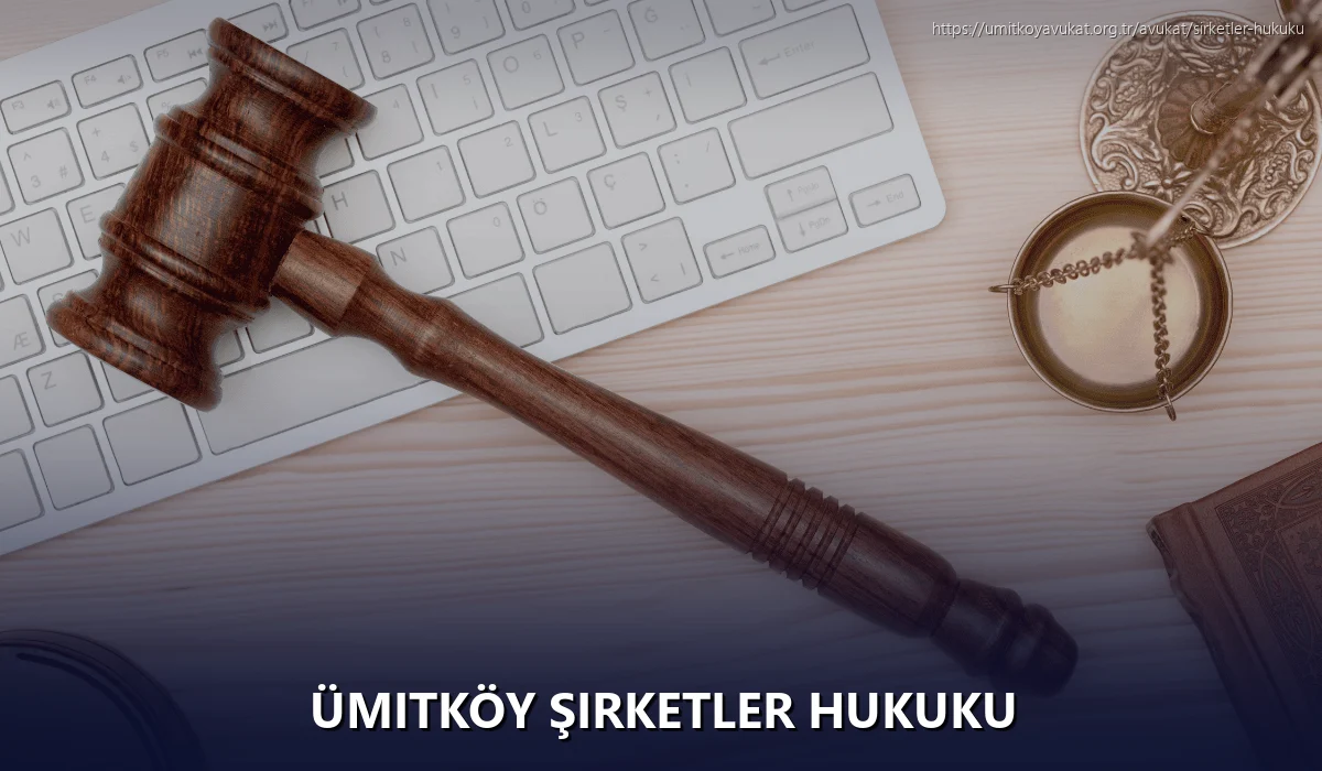 Ümitköy Şirketler Hukuku